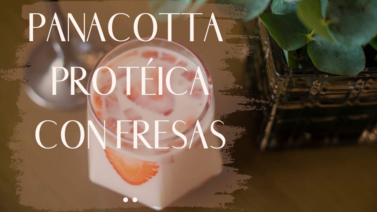 Panacotta Proteica con Fresas